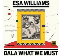 Esa Williams - Dala What We Must [VINYL]