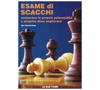 Esame di scacchi. Conoscere le proprie potenzialità e scoprire dove migliorare