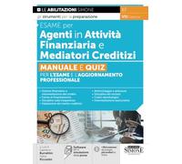 Esame per Agenti in Attività Finanziaria e mediatori Creditizi - Manuale e Quiz per l'Esame e l'aggiornamento professionale