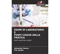 ESAMI DI LABORATORIO E PUNTI CHIAVE DELLA PRATICA: PUNTI CHIAVE DEL LAVORO