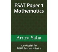 ESAT Paper 1 Mathematics: Also Useful for TMUA Section 1 Part 2