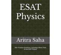 ESAT Physics: 350+ Practice Questions, Including Chapter Summaries & 4 Mock Tests to Ace ESAT Physics: 2 (ESAT Natural Sciences Bundle)