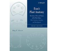Esau's Plant Anatomy: Meristems, Cells, and Tissues of the Plant Body: Their Structure, Function, and Development