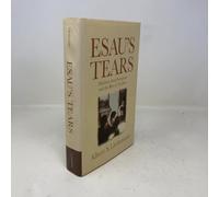 Esau's Tears: Modern Anti-Semitism and the Rise of the Jews