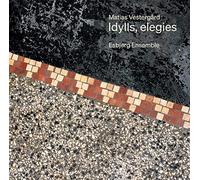 Esbjerg Ensemble - Matias Vestergård: Idylls, elegies
