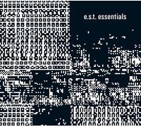 ESBJORN SVENSSON TRIO - EST ESSENTIALS NEW CD