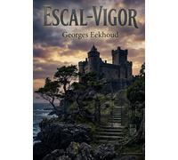 Escal-Vigor: Les digues monumentales et les traditions païennes de Smaragdis, une île celtique au large des côtes de Kerlingalande, sont au coeur de ce roman de Georges Eekhoud.