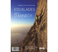 Escalades autour d'Annecy: 25 sites, 195 voies, 1060 longueurs, 12 highlines