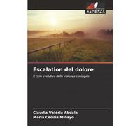 Escalation del dolore: Il ciclo evolutivo della violenza coniugale