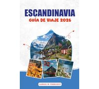 ESCANDINAVIA GUÍA DE VIAJE 2026: Explora Noruega, Suecia y Dinamarca con las mejores atracciones, consejos de viaje, itinerarios e ideas económicas