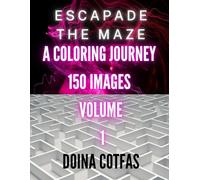 Escapade the maze-A coloring journey: Find the way out and challenge your mind Volume 1