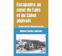 Escapades au cœur du Fahs et du Sahel algérois: El Harrach (Ex-Maison Carrée)