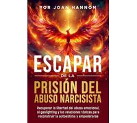 Escapar de la Prisión del Abuso Narcisista