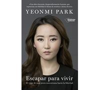 Escapar Para Vivir: El viaje de una joven norcoreana hacia la libertad