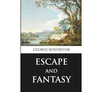 Escape and Fantasy: A Collection of Poems by George Rostrevor (Skylark Classics)