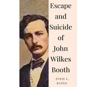 Escape and Suicide of John Wilkes Booth