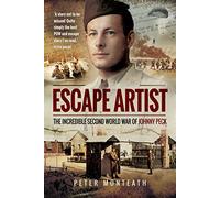 Escape Artist: The Incredible Second World War of Johnny Peck