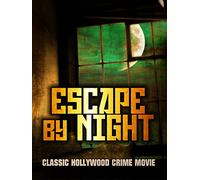 Escape by Night: Classic Hollywood Crime Movie