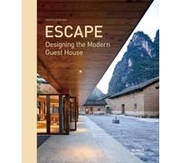 Escape: Designing the Modern Guest House