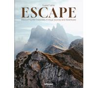 Escape : Discovering the Dolomites: A Visual Journey and Adventures