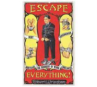 Escape Everything!: Escape from work. Escape from consumerism. Escape from despair.