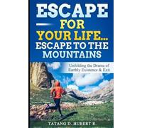 Escape for your life...Escape to the Mountain