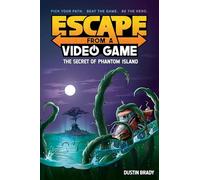 Escape from a Video Game: The Secret of Phantom Island (Volume 1)