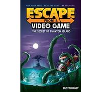 Escape from a Video Game: The Secret of Phantom Island (Volume 1)