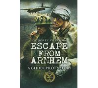 Escape from Arnhem: A Glider Pilot's Story