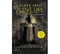 Escape from Asylum – A Great Fall and Halloween Read for Teens – (Asylum, 4)
