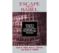 Escape from Babel: Toward a Unifying Language for Psychotherapy Practice (Norton Professional Books) (Norton Professional Books (Paperback))