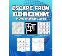 Escape From Boredom: Puzzle Book for Adults: Brain Training Puzzle Collection with Word Searches, Logic Games, Brain Teasers, and Mind Challenges for Relaxation, Stress Relief, and Mental Fitness,