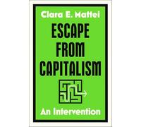 Escape from Capitalism: An Intervention