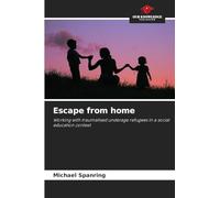 Escape from home: Working with traumatised underage refugees in a social education context