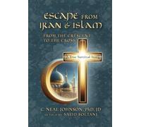Escape From Iran & Islam: From the Crescent to the Cross