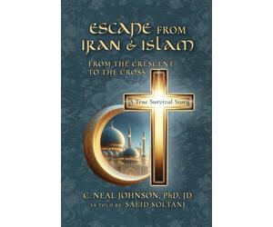 Escape From Iran & Islam: From the Crescent to the Cross