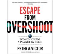 Escape from Overshoot: Economics for a Planet in Peril