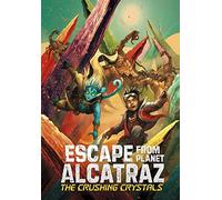 Escape from Planet Alcatraz: The Crushing Crystals