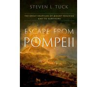 Escape from Pompeii : The Great Eruption of Mount Vesuvius and Its Survivors