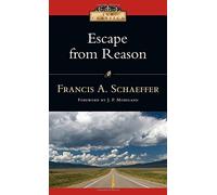 Escape from Reason (IVP Classics) by Francis A Schaeffer (December 6, 2006) Paperback