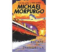 Escape from Shangri-La by Morpurgo, Michael (September 4, 2006) Paperback