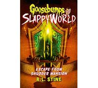 Escape From Shudder Mansion: 5 (Goosebumps Slappyworld)