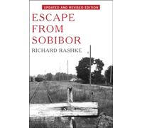 Escape from Sobibor: Revised and Updated Edition