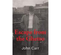 Escape from the Ghetto: John Carr