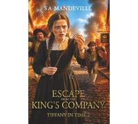 Escape from the King's Company: Tiffany in Time