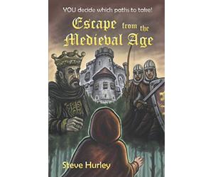 Escape from the Medieval Age: YOU decide which paths to take - choose from 26 different endings!