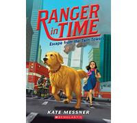 Escape from the Twin Towers (Ranger in Time #11): Volume 11