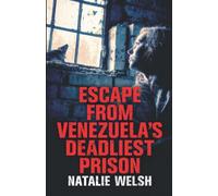 Escape from Venezuela’s Deadliest Prison