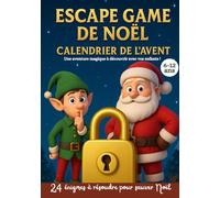 ESCAPE GAME DE NOËL - Livre Jeux Calendrier de l'Avent pour enfant - 24 énigmes à résoudre pour sauver Noël - Une aventure magique à découvrir avec vos enfants ! Cahier d'activité à partir de 6 ans