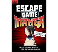 Escape Game Manga: Livre d'énigmes interactif pour tous les fans de mangas, adultes et ados (Livres Escape Game 2.0)